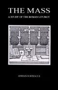 The Mass: A Study of the Roman Liturgy