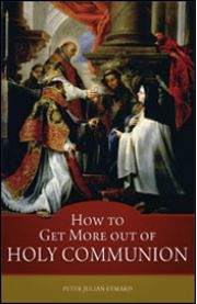How to Get More out of Holy Communion
